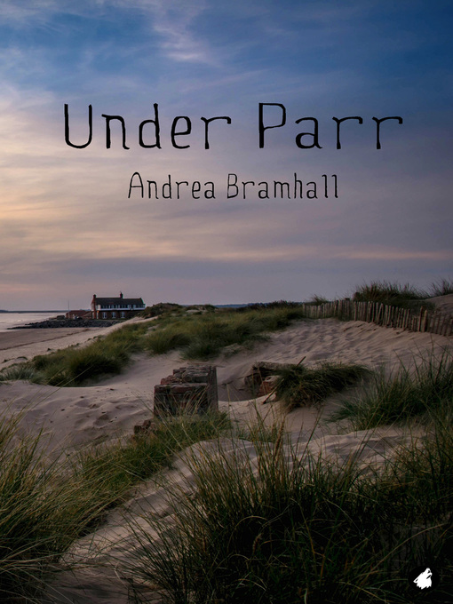 Title details for Under Parr by Andrea Bramhall - Available
